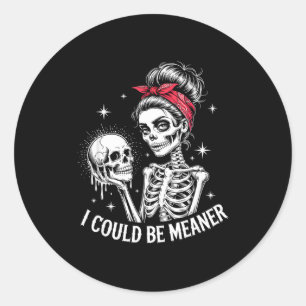 Sticker Rond Je pourrais être plus méchante Citation de femmes 