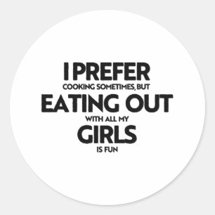 Sticker Rond Je préfère manger des filles
