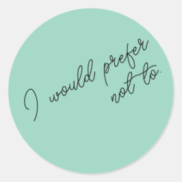 Sticker Rond Je Préfère Ne Pas
