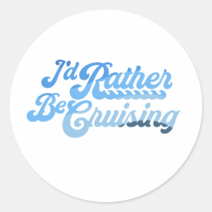 Sticker Rond Je préférerais être en croisière