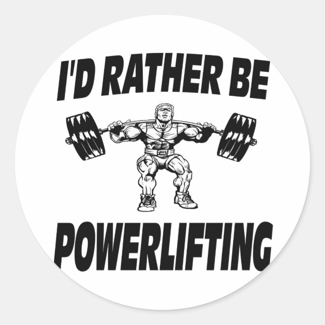 Sticker Rond Je préférerais être Powerlifting haltérophilie (Devant)