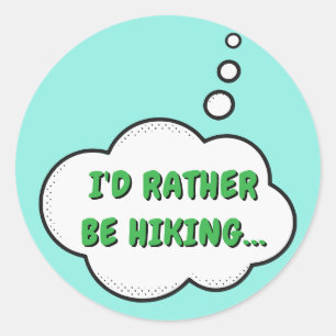 Sticker Rond Je Préférerais Être Randonnée