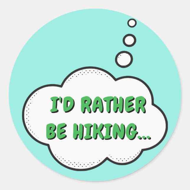 Sticker Rond Je Préférerais Être Randonnée (Devant)
