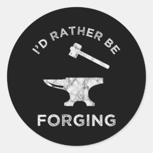Sticker Rond Je préférerais forger le Blacksmithing