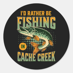 Sticker Rond Je Préférerais Pêcher Dans Cache Creek