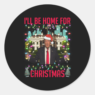 Sticker Rond Je serai à la maison pour Noël Funny Santa Hat Tru
