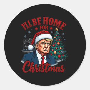 Sticker Rond Je serai à la maison pour Noël Maison Blanche Trum