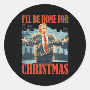 Sticker Rond Je serai à la maison pour Noël Père Noël drôle Tru