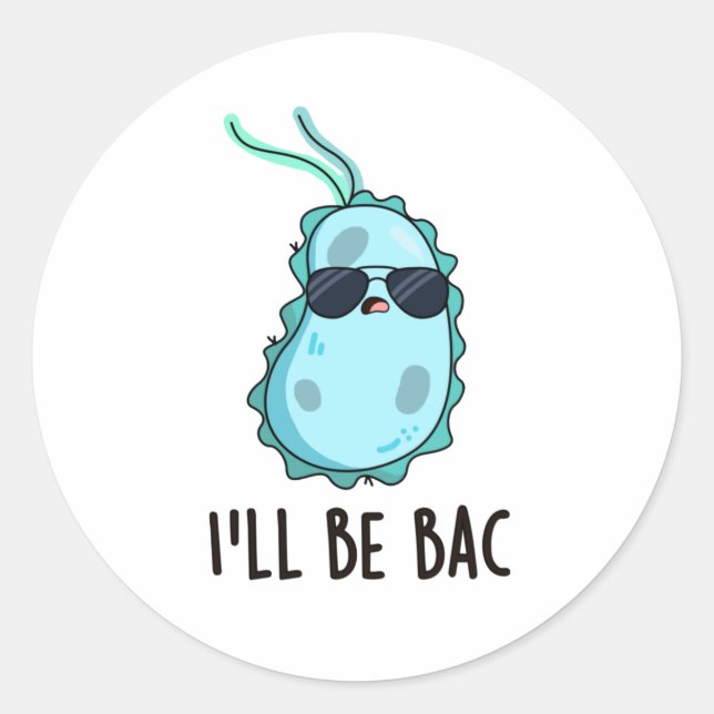 Sticker Rond Je serai de retour drôle Biologie Bactéries Pun (Devant)