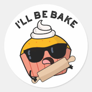 Sticker Rond Je serai drôle Cupcake Pun 