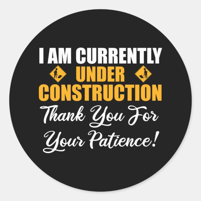 Sticker Rond Je Suis Actuellement En Construction (Devant)