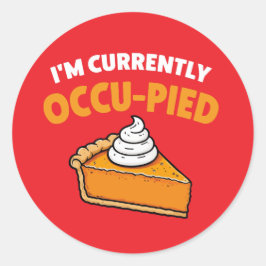 Sticker Rond Je suis actuellement occupée