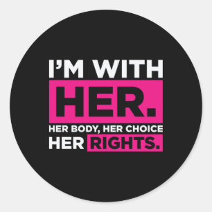 Sticker Rond Je Suis Avec Son Corps Son Choix Ses Droits