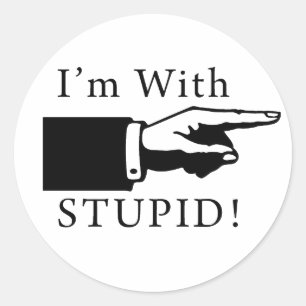 Sticker Rond Je suis avec Stupid