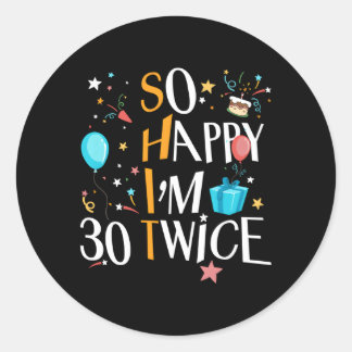 Sticker Rond Je Suis Heureux D'Être Trente-Trente-Cent Soixante