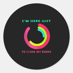 Sticker Rond Je suis ici juste pour fermer mon anneau Fitness G