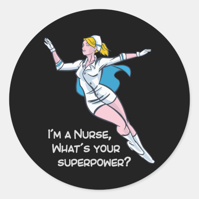 Sticker Rond Je suis infirmière, quelle est votre super-puissan (Devant)