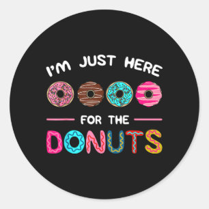 Sticker Rond Je suis juste ici pour le doux dessert Dos Dough D