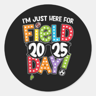 Sticker Rond Je Suis Juste Ici Pour Le Field Day 2025 Équipe De