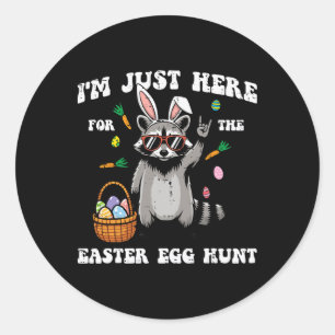 Sticker Rond Je suis juste là pour la chasse aux œufs de Pâques