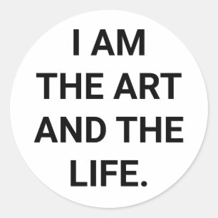 Sticker Rond JE SUIS L'ART ET LA VIE. Hankamer Artjunkhaus