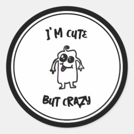 Sticker Rond Je suis mignon mais fou monstre Doodle