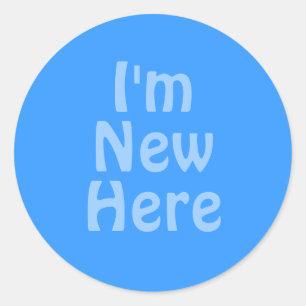 Sticker Rond Je suis nouveau ici. Bleu. Personnalisé