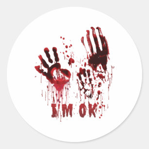Sticker Rond Je suis OK Bloody Halloween sanglant main sanglant