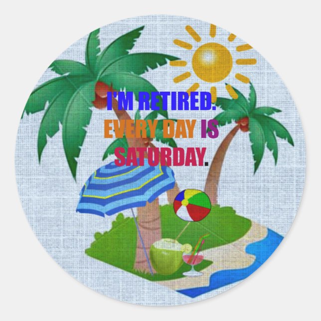 Sticker Rond Je suis retraité-chaque jour est samedi (Devant)