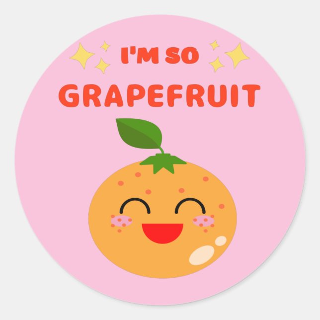 STICKER ROND JE SUIS TELLEMENT GRAPEFRUIT (Devant)