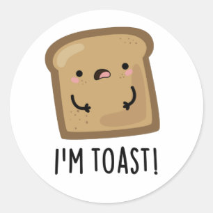 Sticker Rond Je suis Toast Funny Pun de Pain