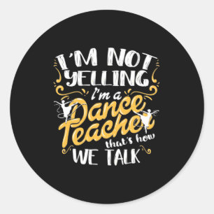 Sticker Rond Je Suis Un Enseignant De Danse