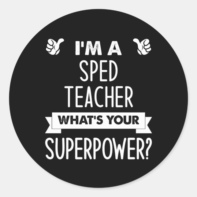 Sticker Rond Je Suis Un Enseignant De La Sped, Votre Superpuiss (Devant)
