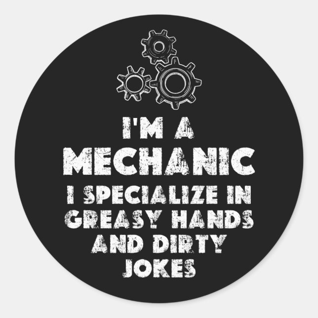 Sticker Rond Je Suis Un Mécanicien Et Un Amusant (Devant)