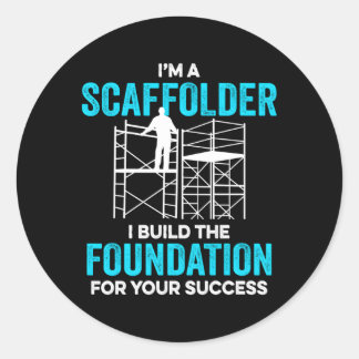 Sticker Rond Je Suis Un Scaffer Je Construis La Base De Votre S