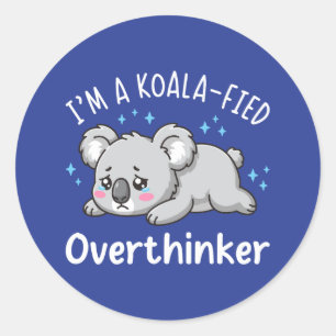 Sticker Rond Je suis un surpenseur koalifié - Koala triste mign