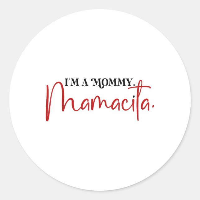 Sticker Rond Je Suis Une Maman Mamacita Drôle Inspirée Citation (Devant)