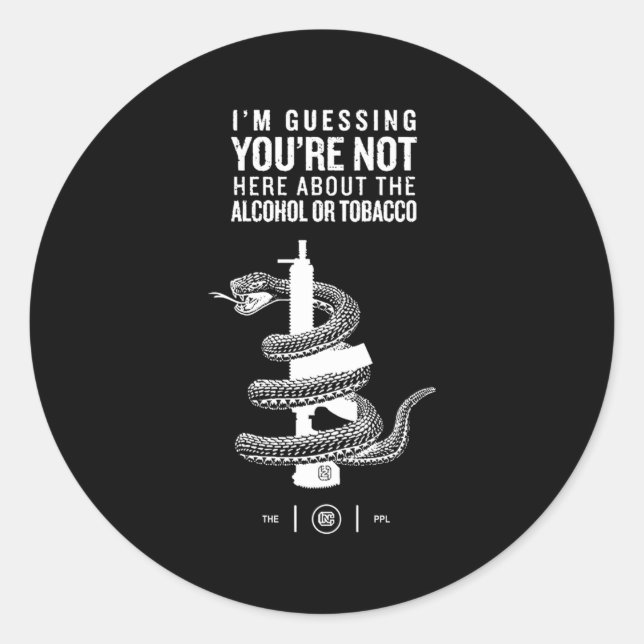 Sticker Rond Je Suppose Que Vous N'Êtes Pas Ici Pour L'Alcool O (Devant)