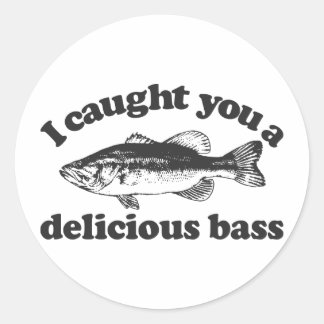 Sticker Rond Je T'Ai Pris Une Basse Délicieuse