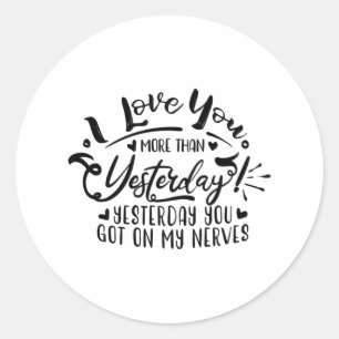 Sticker Rond je t'aime plus qu'hier