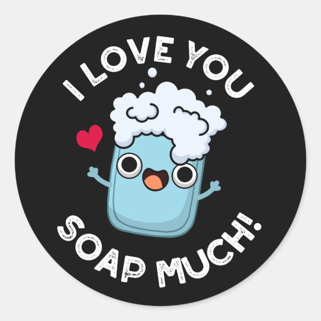 Sticker Rond Je T'Aime Savourer Beaucoup Drôle Pun de savon Dar (Devant)