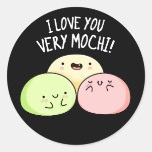 Sticker Rond Je T'Aime Très Mochi Funny Food Pun Dark BG