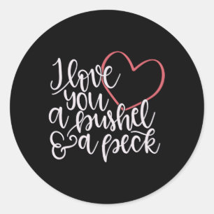 Sticker Rond Je T'Aime Un Bushel Un Peck