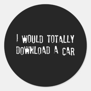 Sticker Rond Je téléchargerais totalement une voiture