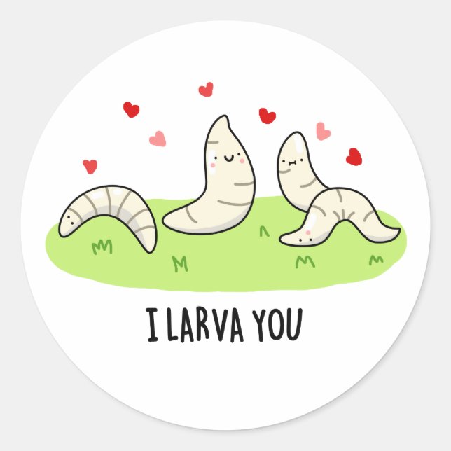 Sticker Rond Je T'Entends Drôle Larvae Love Pun (Devant)
