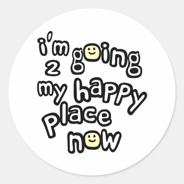 Sticker Rond Je vais à mon endroit heureux maintenant avec des  (Devant)