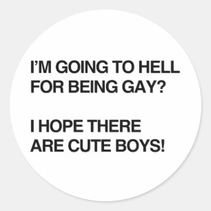 STICKER ROND JE VAS EN ENFER POUR ÊTRE GAY