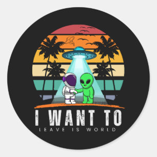 Sticker Rond Je veux quitter ce monde Alien Vintage Sunset