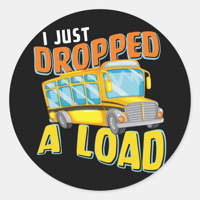 Sticker Rond Je viens juste d'abandonner un bus scolaire encomb (Devant)