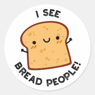 Sticker Rond Je Vois Pain Gens Drôle Citation Citation Pun